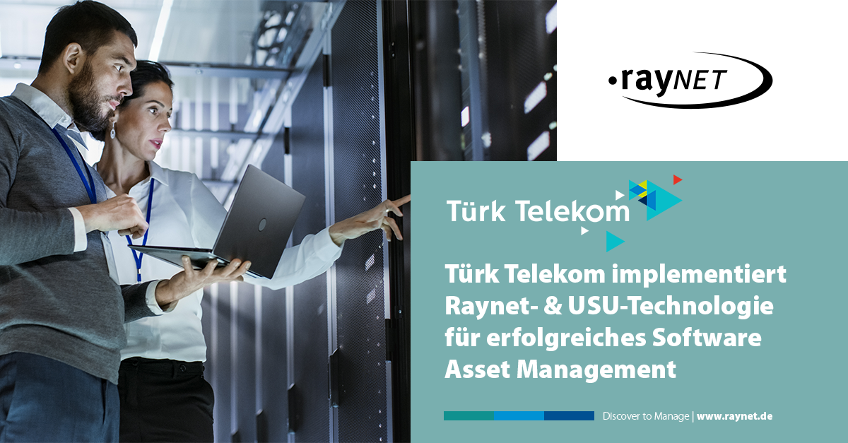 Türk Telekom implementiert Raynet-und USU-Technologie für erfolgreiches Software Asset Management