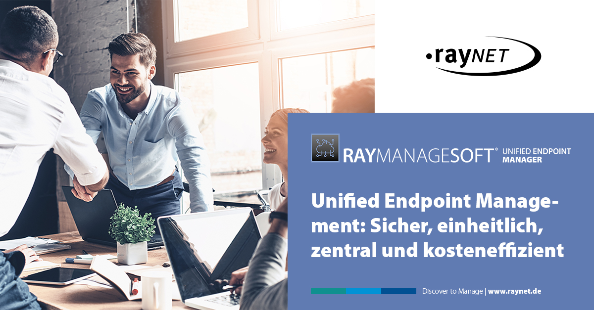 Unified Endpoint Management: Sicher, einheitlich, zentral & kosteneffizient