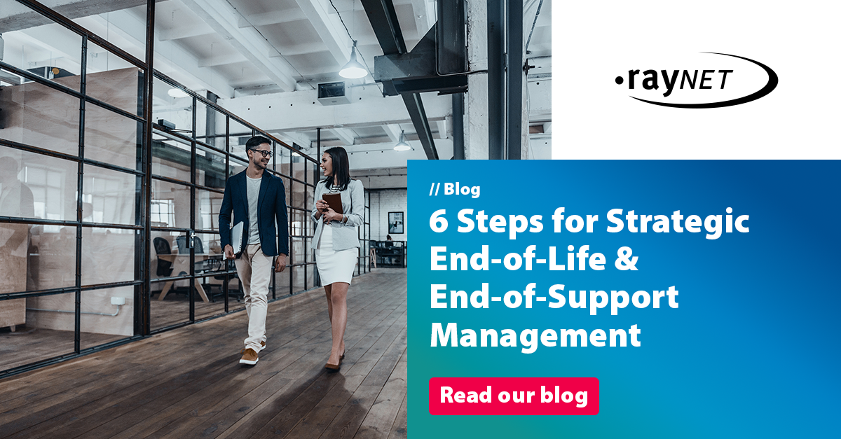 6 Steps for Strategic EndofLife & EndofSupport Management Blog