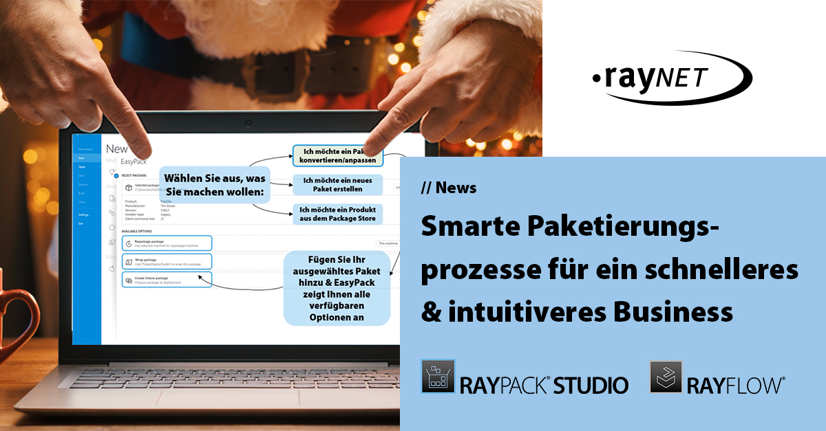 Smarte Paketierungsprozesse für ein schnelleres & intuitiveres Business: RayPack Studio & RayFlow 7.3