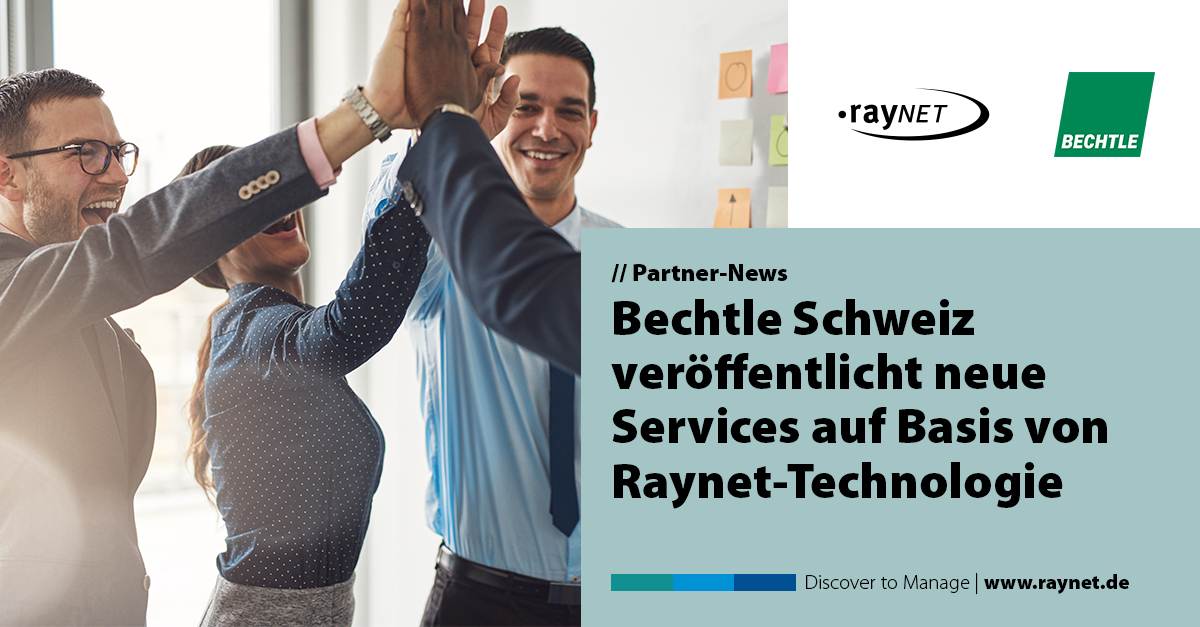Bechtle Schweiz veröffentlicht neue Services auf Basis von Raynet-Technologie