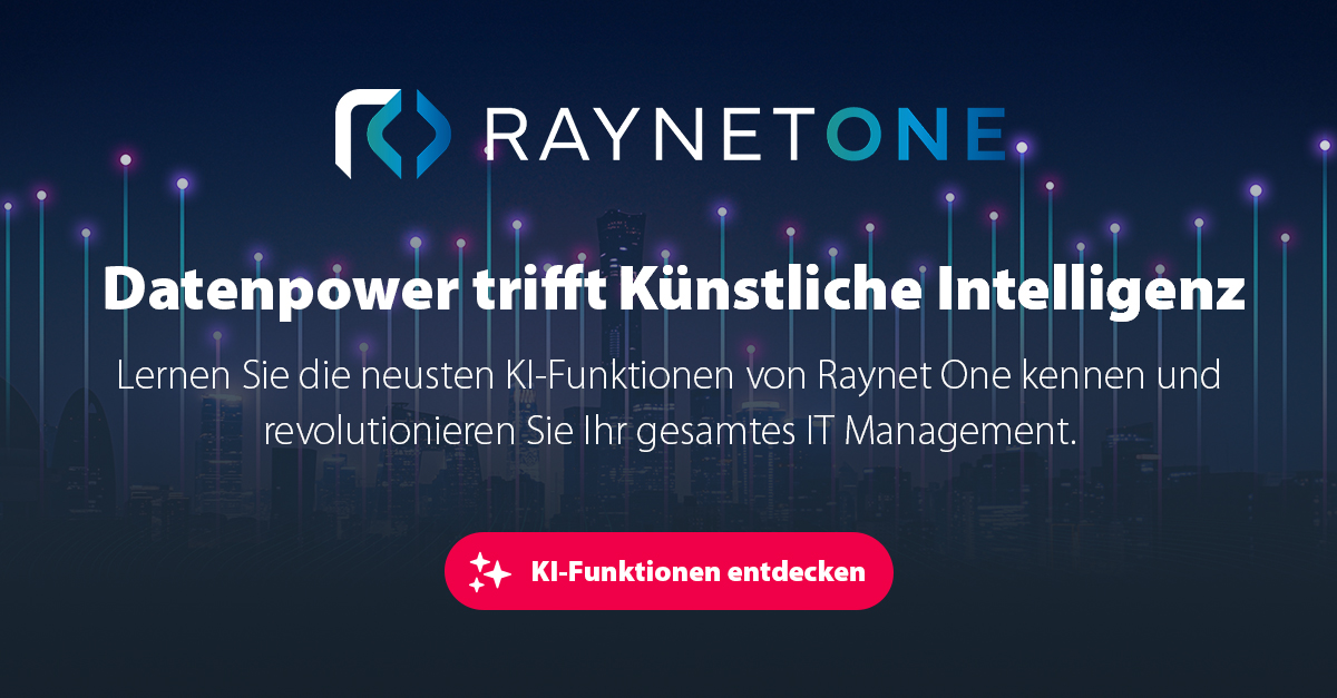 Raynet One KI-Highlights • Raynet • Discover to Manage