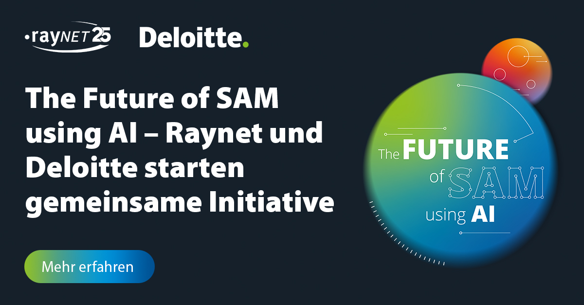 The Future of SAM using AI – Raynet und Deloitte starten gemeinsame Initiative