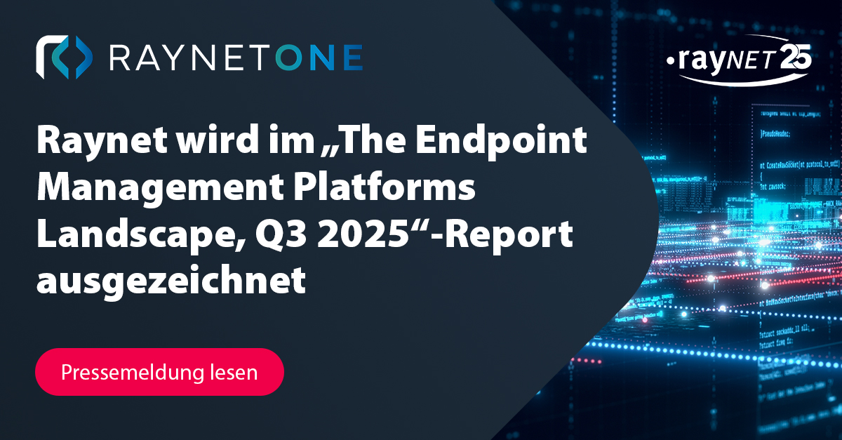 Raynet wird im “The Endpoint Management Platforms Landscape, Q3 2025”-Report ausgezeichnet
